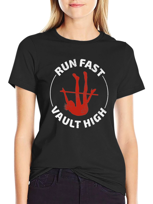 Run Fast Vault High T-Shirt - Athlete Graphic Tee