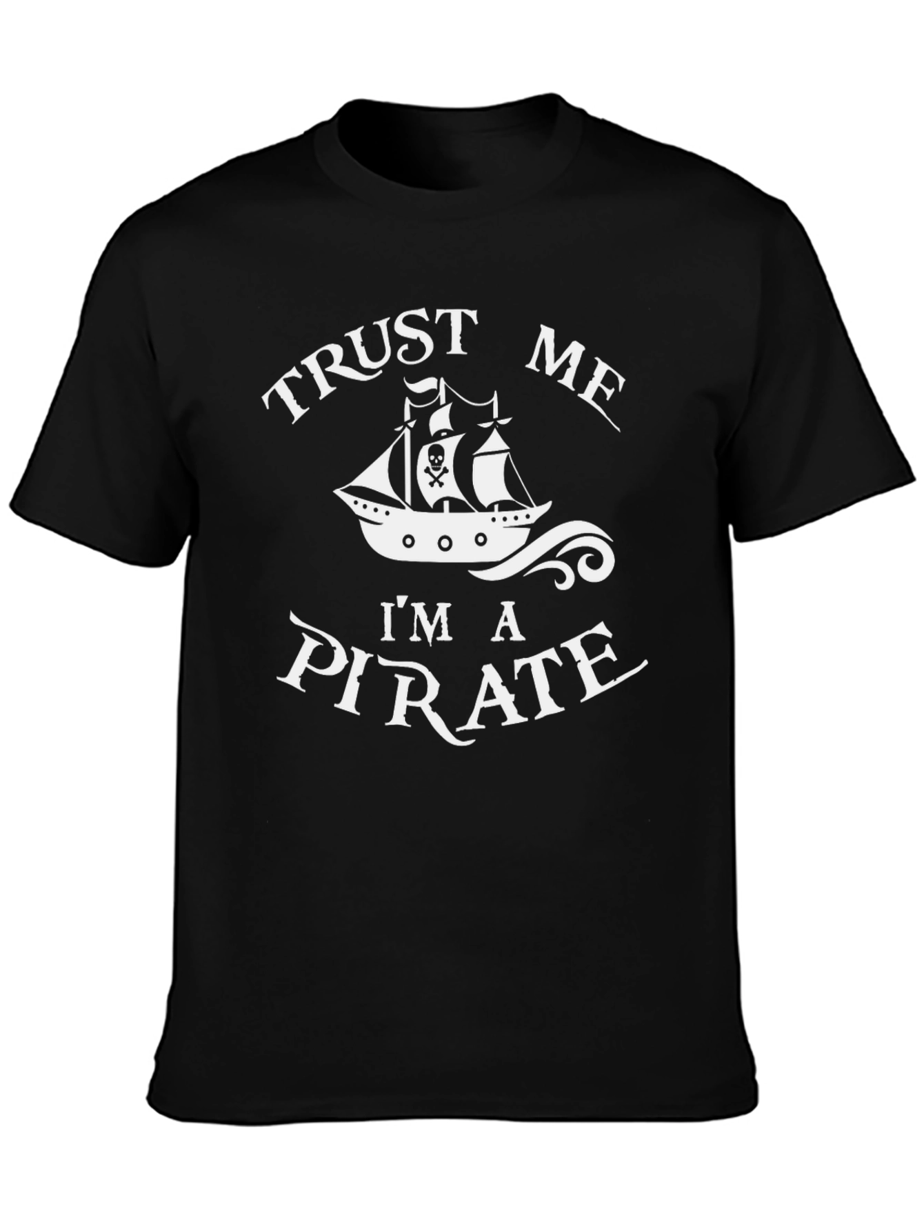 Trust Me Im A Pirate Black T-Shirt