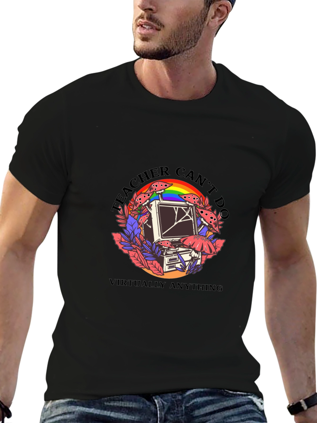Teacher Cant Do Virtually Anything Black T-Shirt