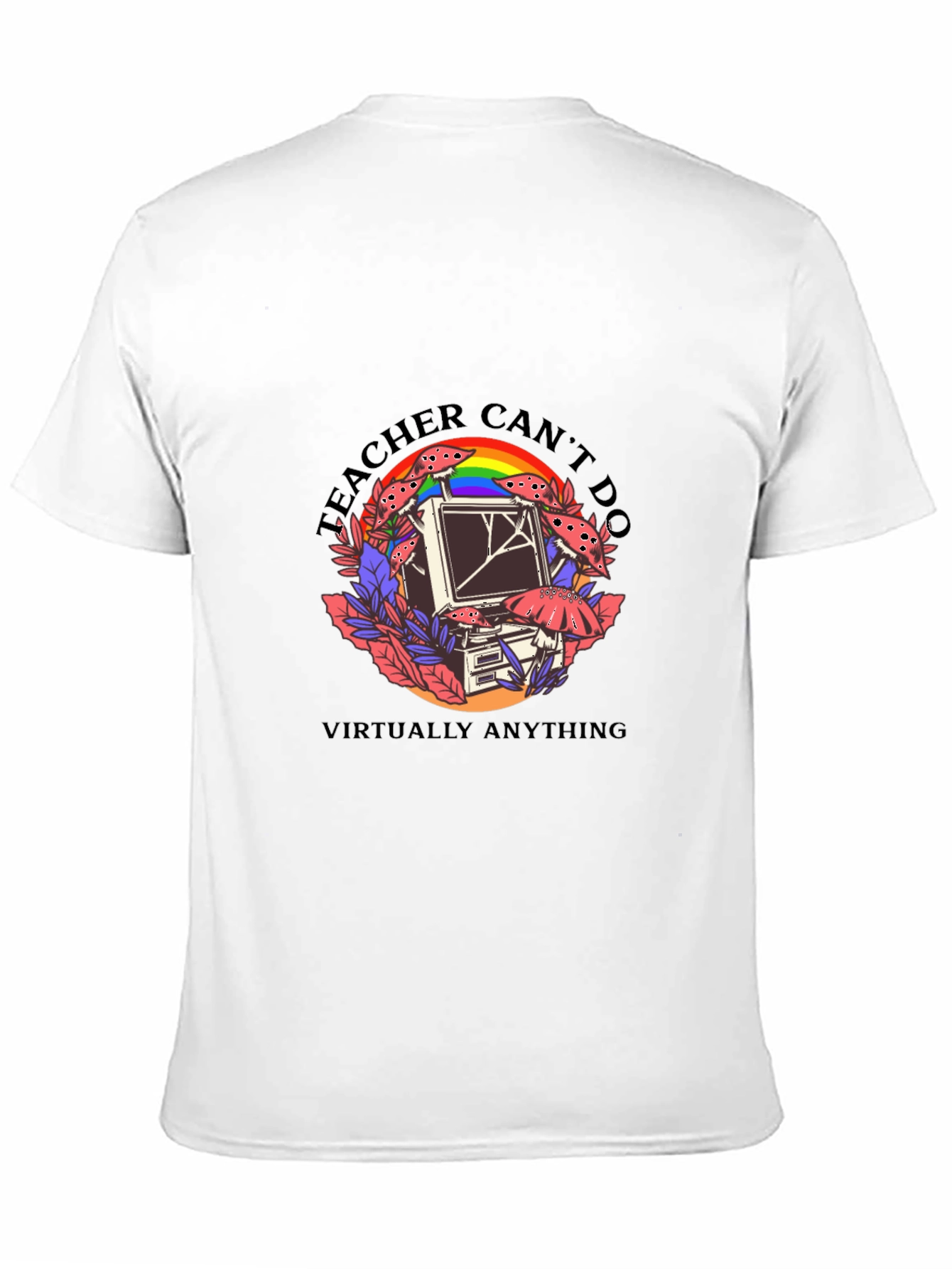 Teacher Cant Do Virtually Anything Black T-Shirt