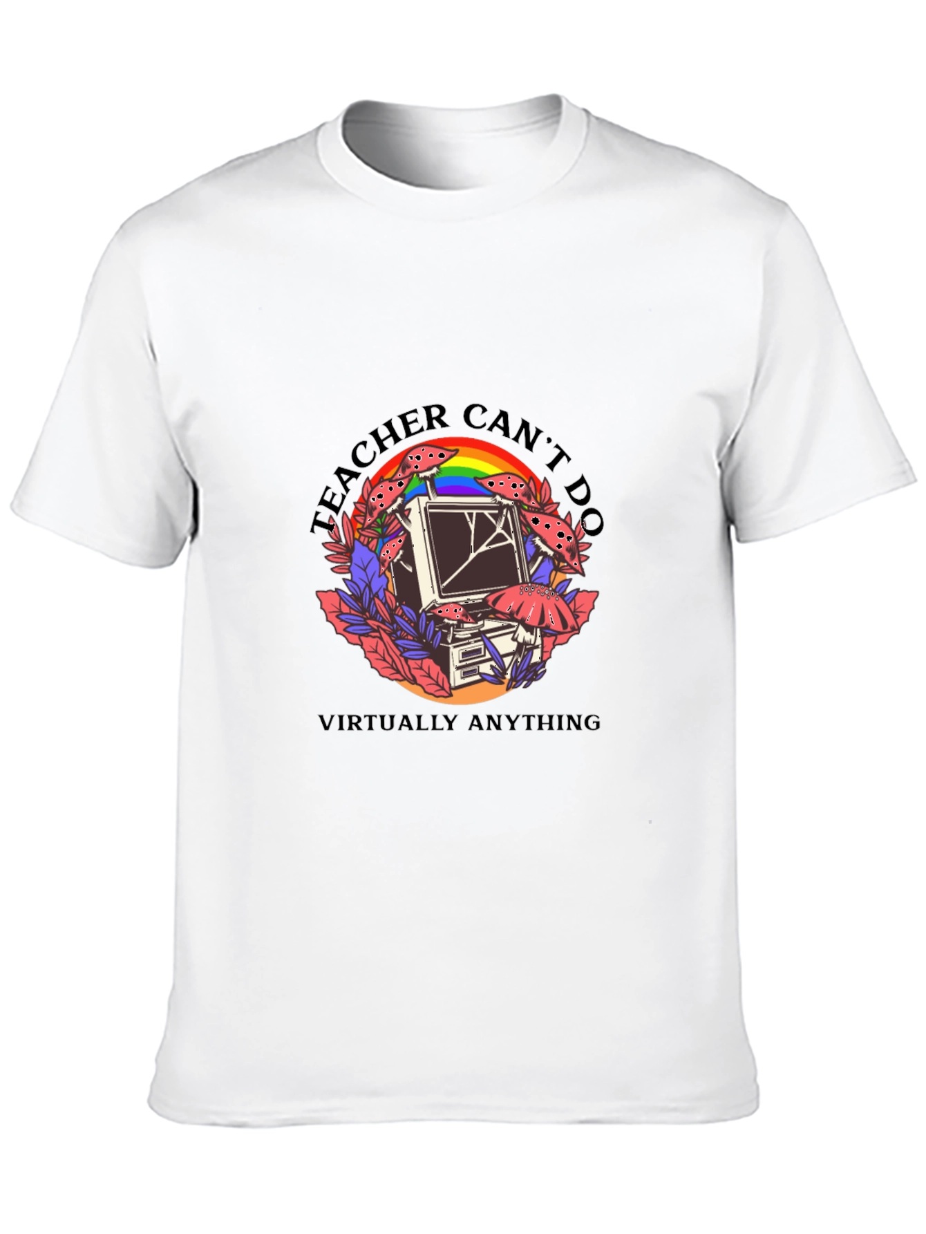 Teacher Cant Do Virtually Anything Black T-Shirt