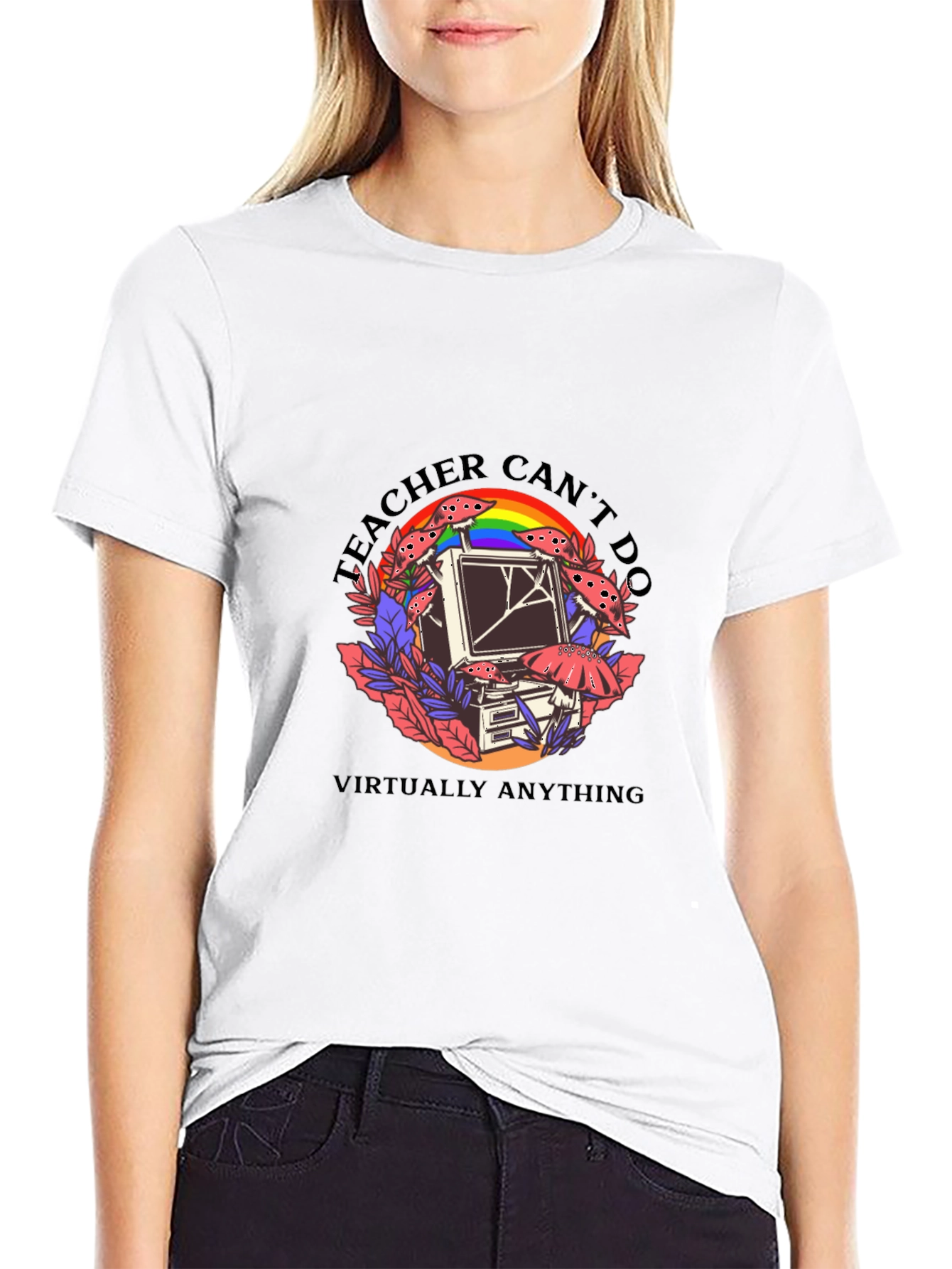 Teacher Cant Do Virtually Anything Black T-Shirt