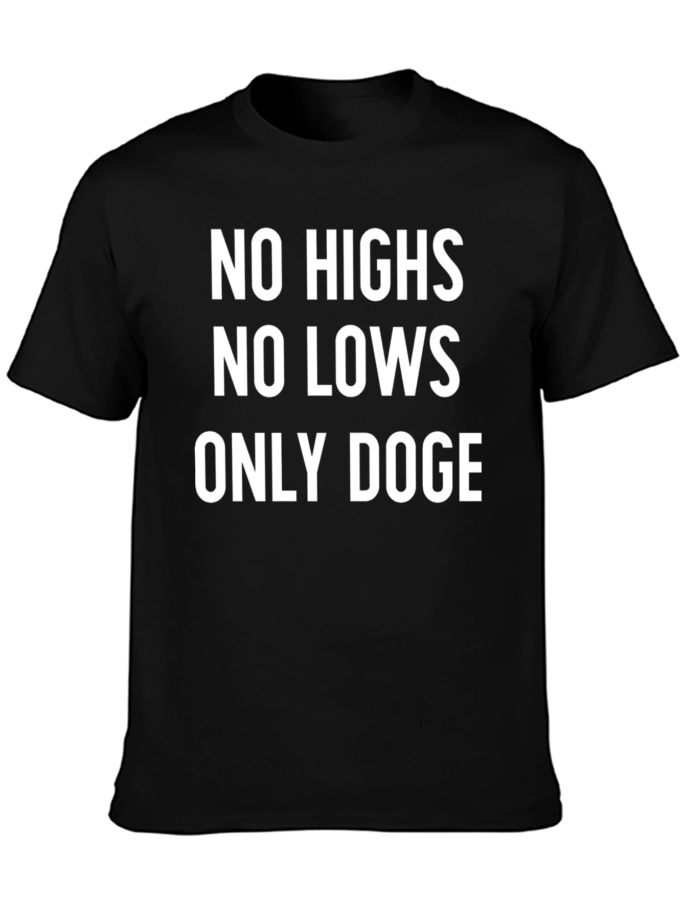 No Highs No Lows Only Doge Black T-Shirt