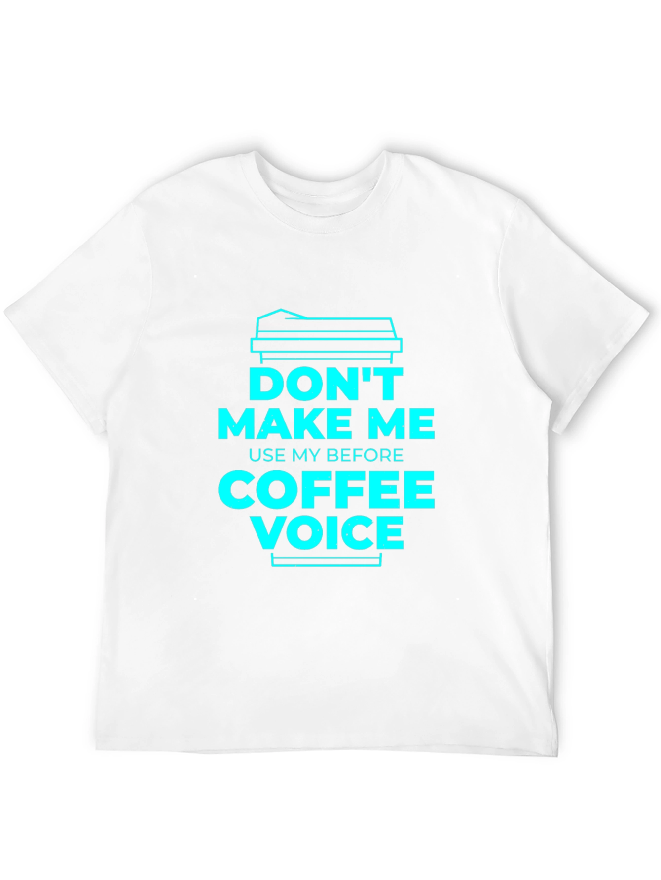 Dont Make Me Use My Coffee Voice Graphic Tee