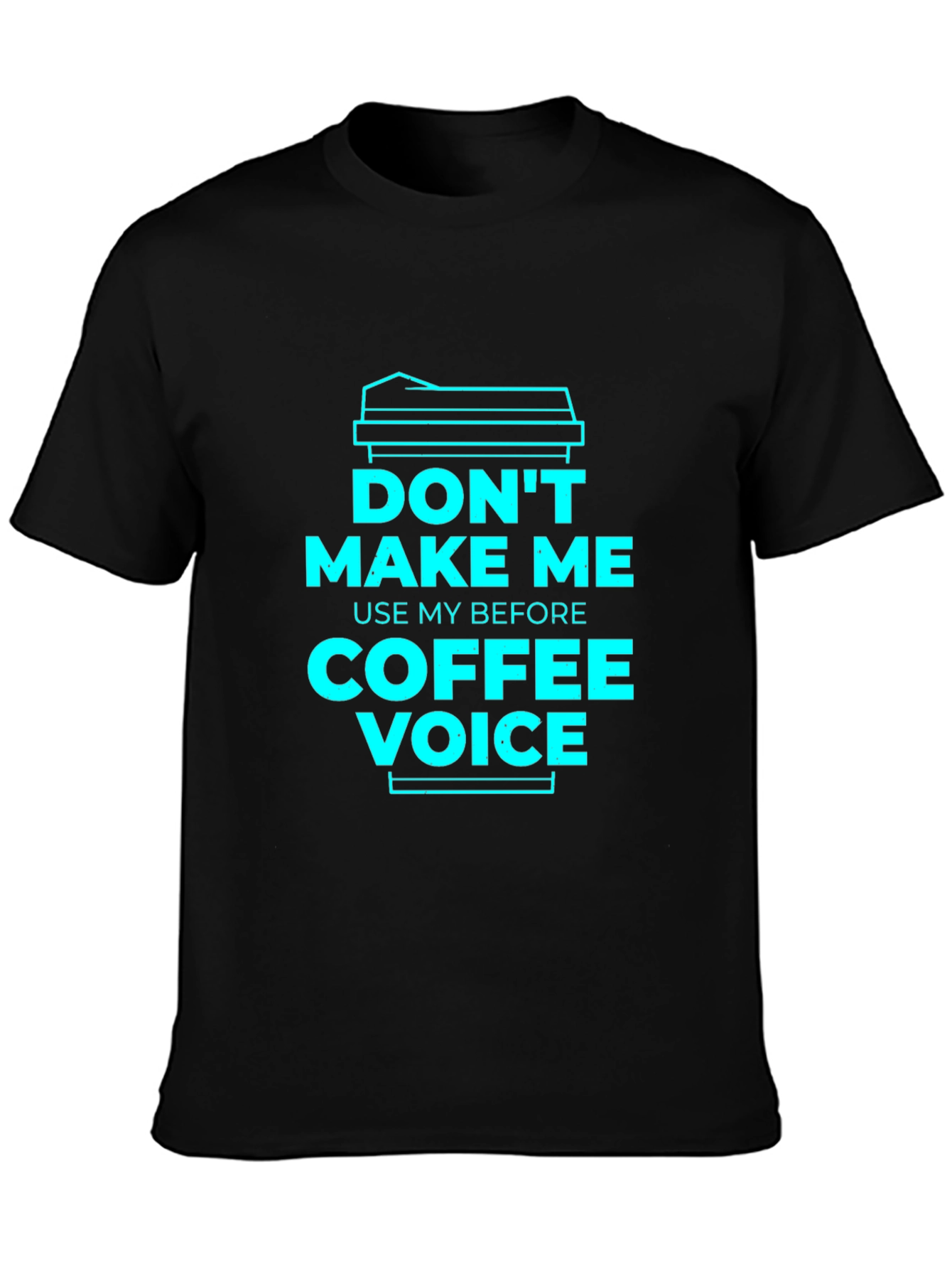 Dont Make Me Use My Coffee Voice Graphic Tee