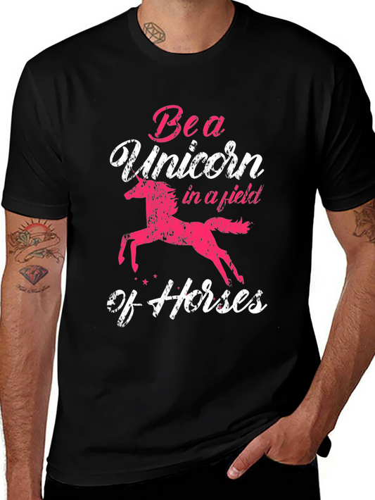 Be A Unicorn in A Field of Horses Graphic T-Shirt