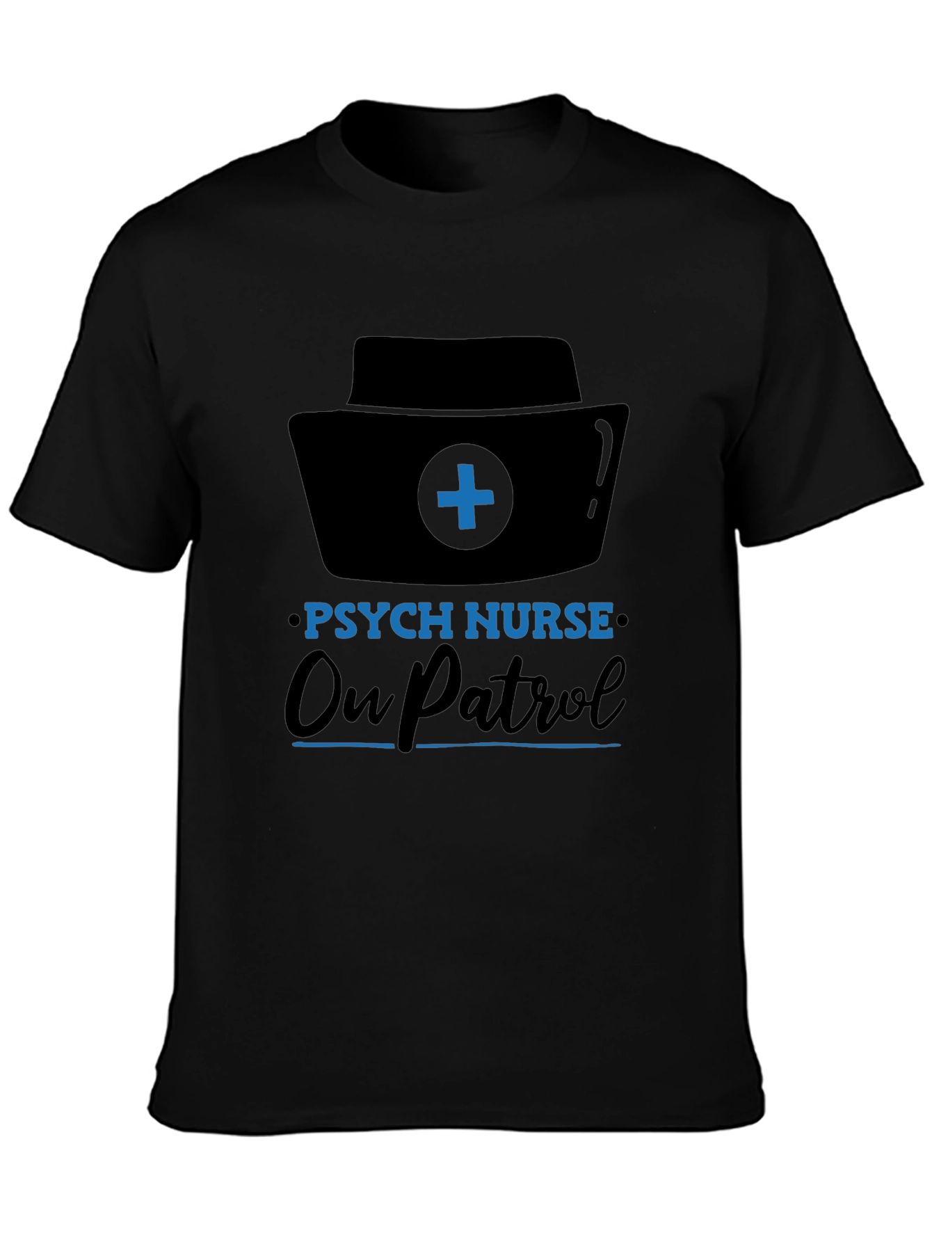 Psych Nurse On Patrol T-Shirt
