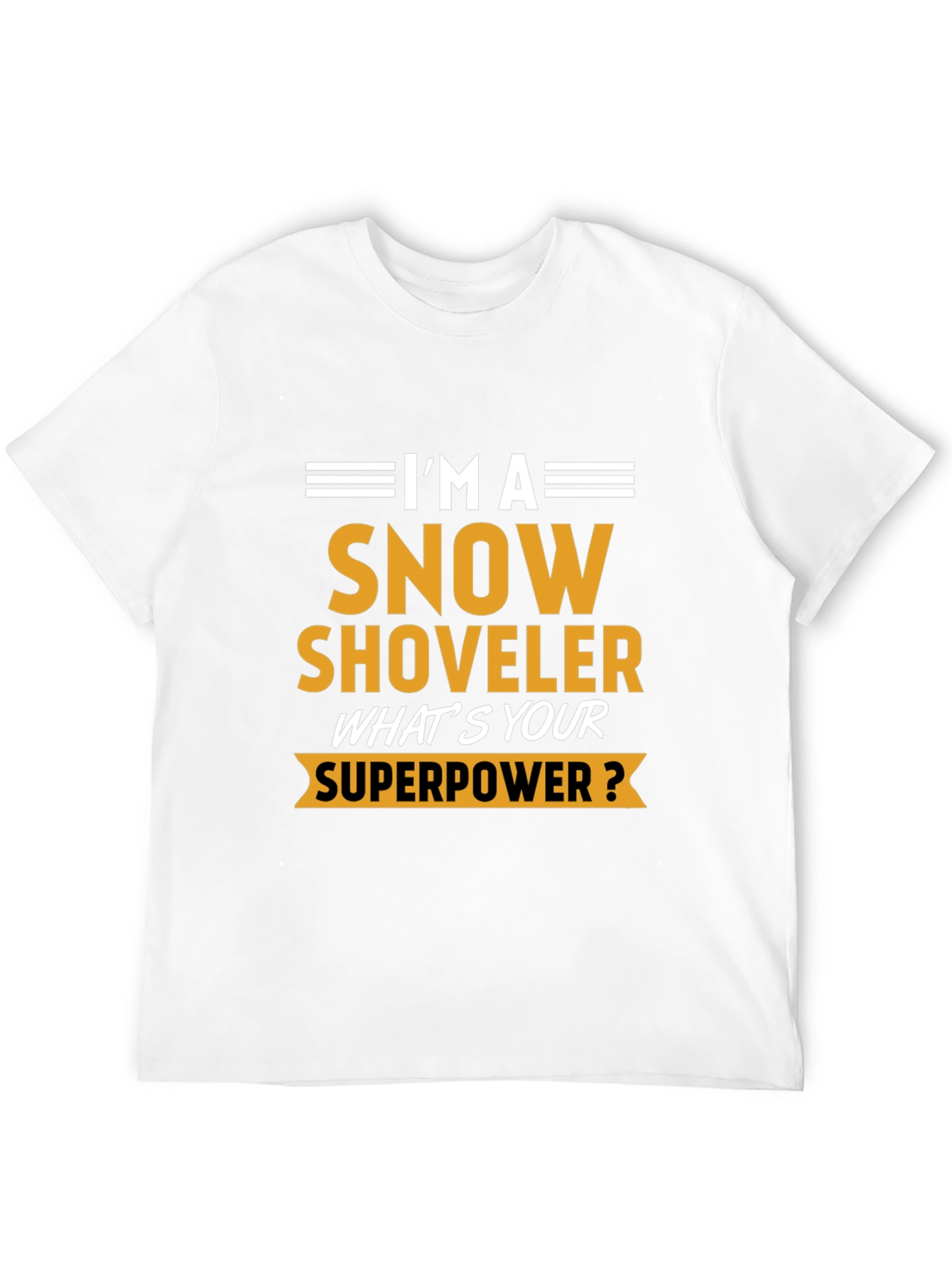 Snow Shoveler Superpower Tee - Funny Winter Job T-Shirt