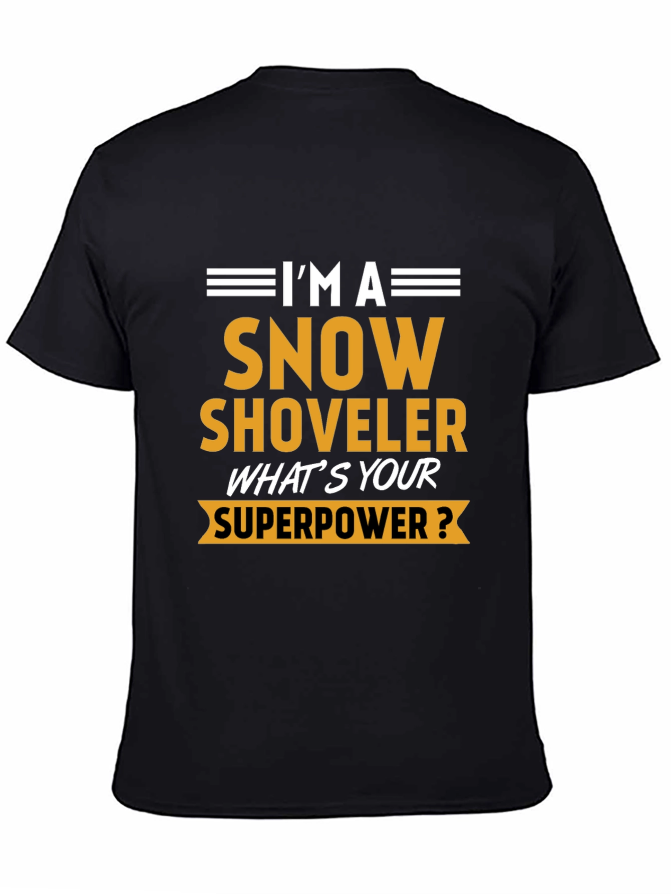 Snow Shoveler Superpower Tee - Funny Winter Job T-Shirt