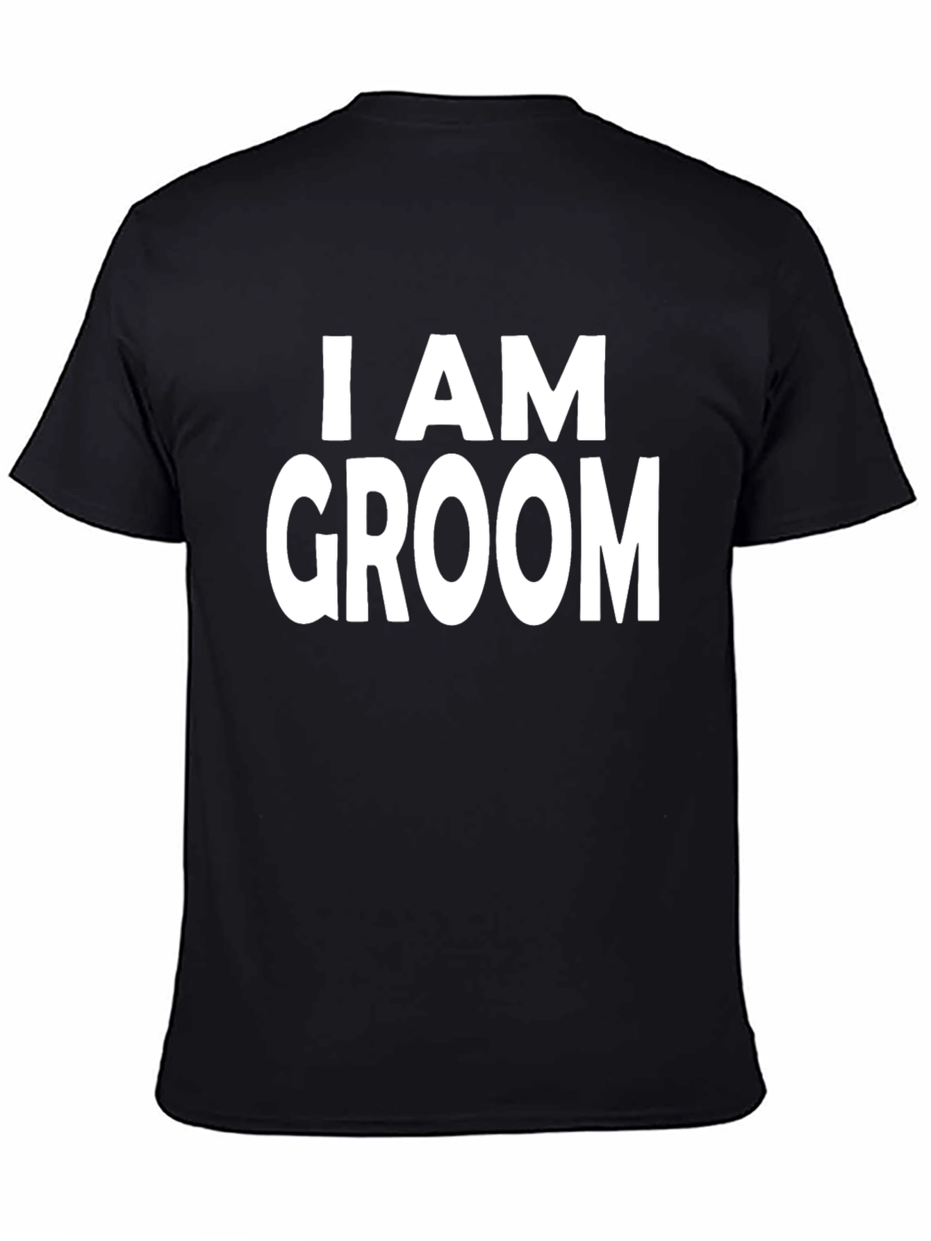 I AM GROOM Black T-Shirt - Wedding Party Tee