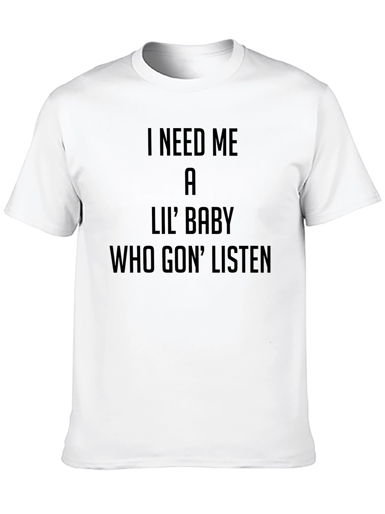 I Need Me a Lil Baby Graphic Tee