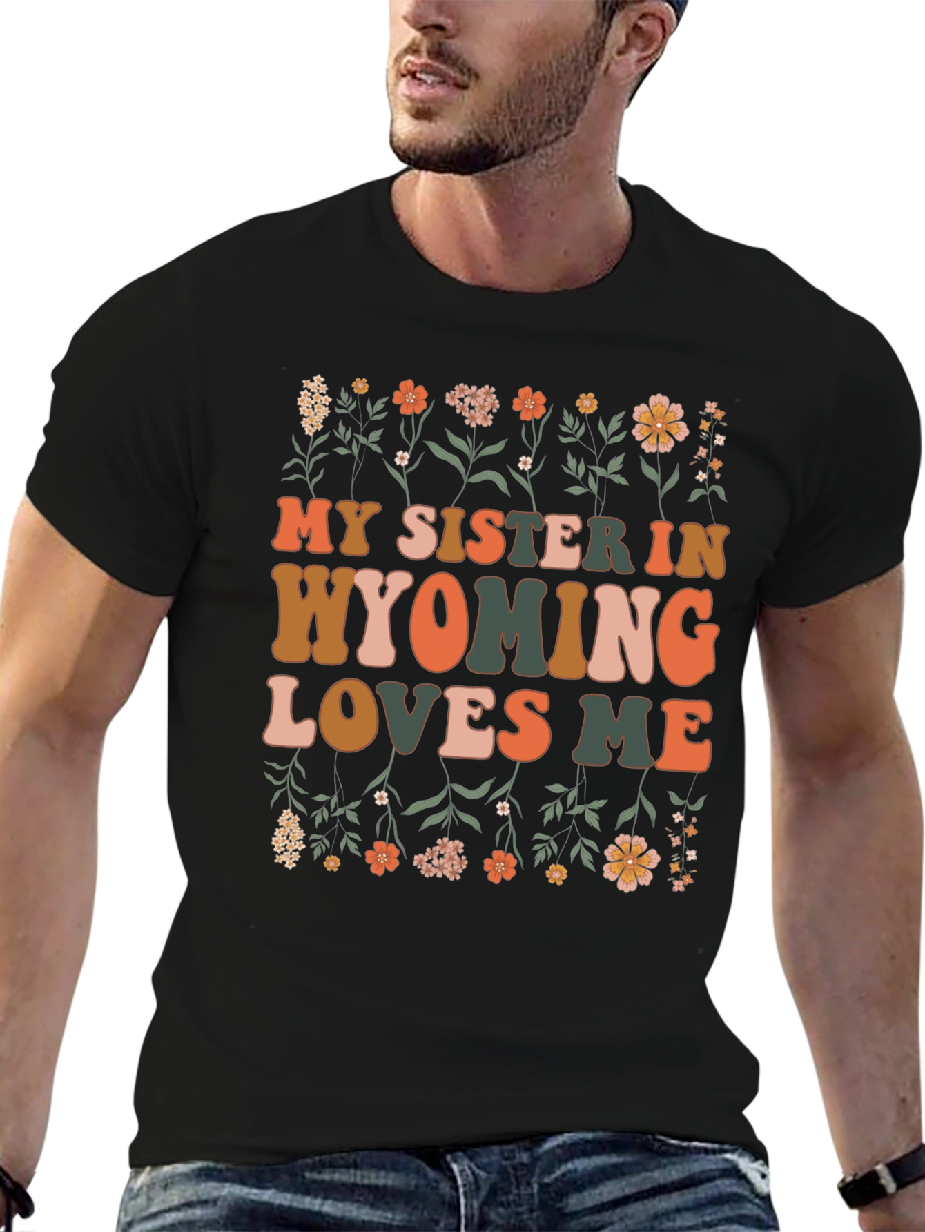 My Sister In Wyoming Loves Me Black Graphic T-Shirt