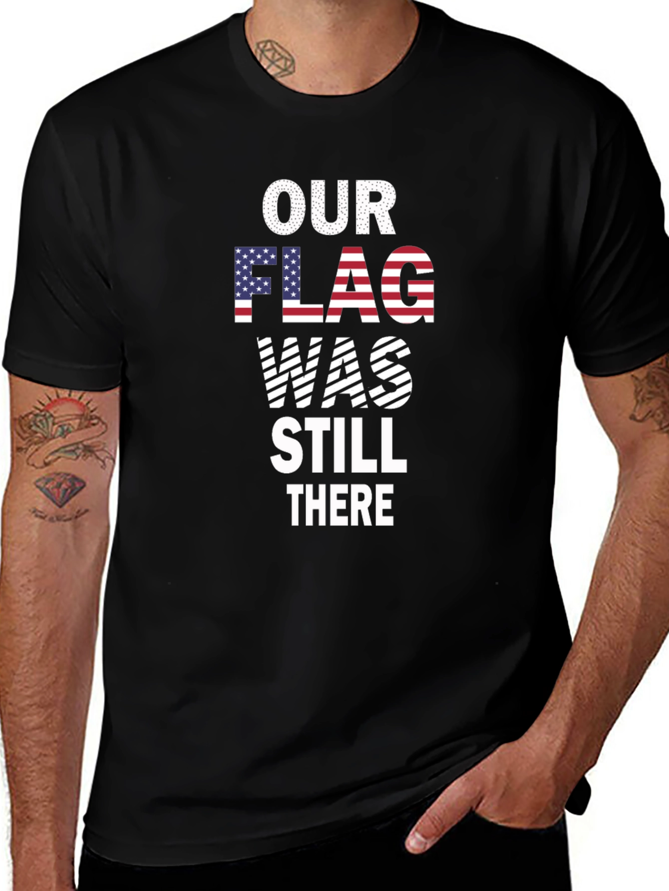 Our Flag Was Still There Patriotic T-Shirt