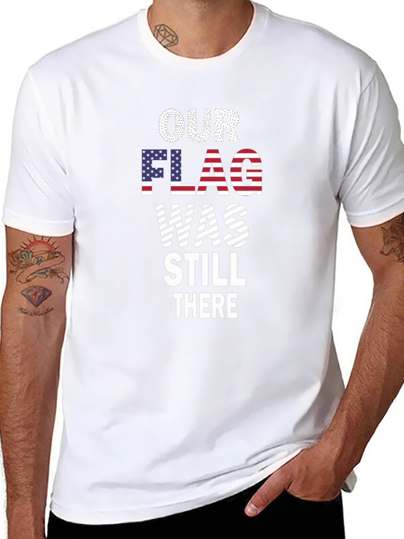 Our Flag Was Still There Patriotic T-Shirt