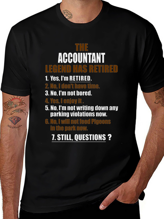 Retired Accountant Legend T-Shirt: Questions?