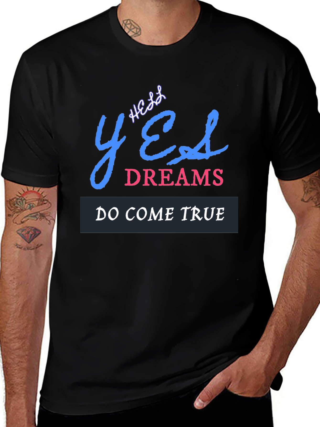 Yes Dreams Come True Graphic T-Shirt
