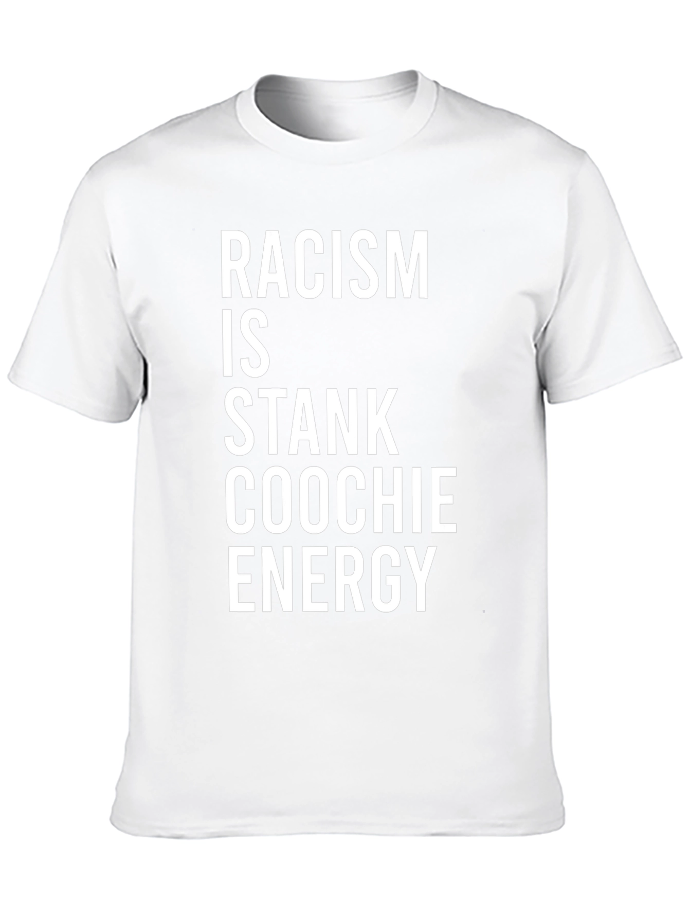 Racism Is Stank Coochie Energy Graphic T-Shirt
