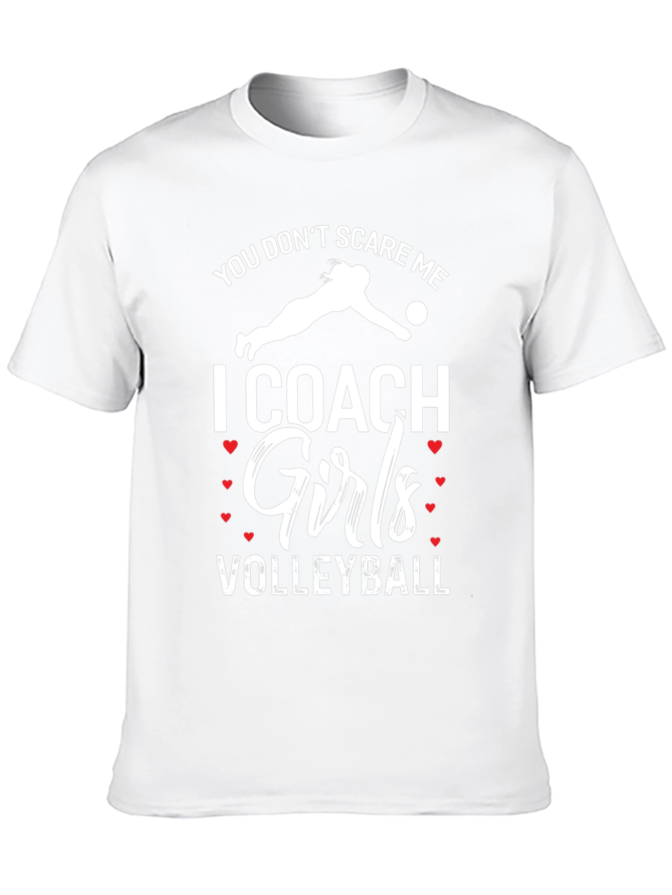 Volleyball Coach T-Shirt - You Dont Scare Me!