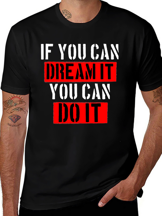 Inspirational Graphic Tee: If You Can Dream It Do It