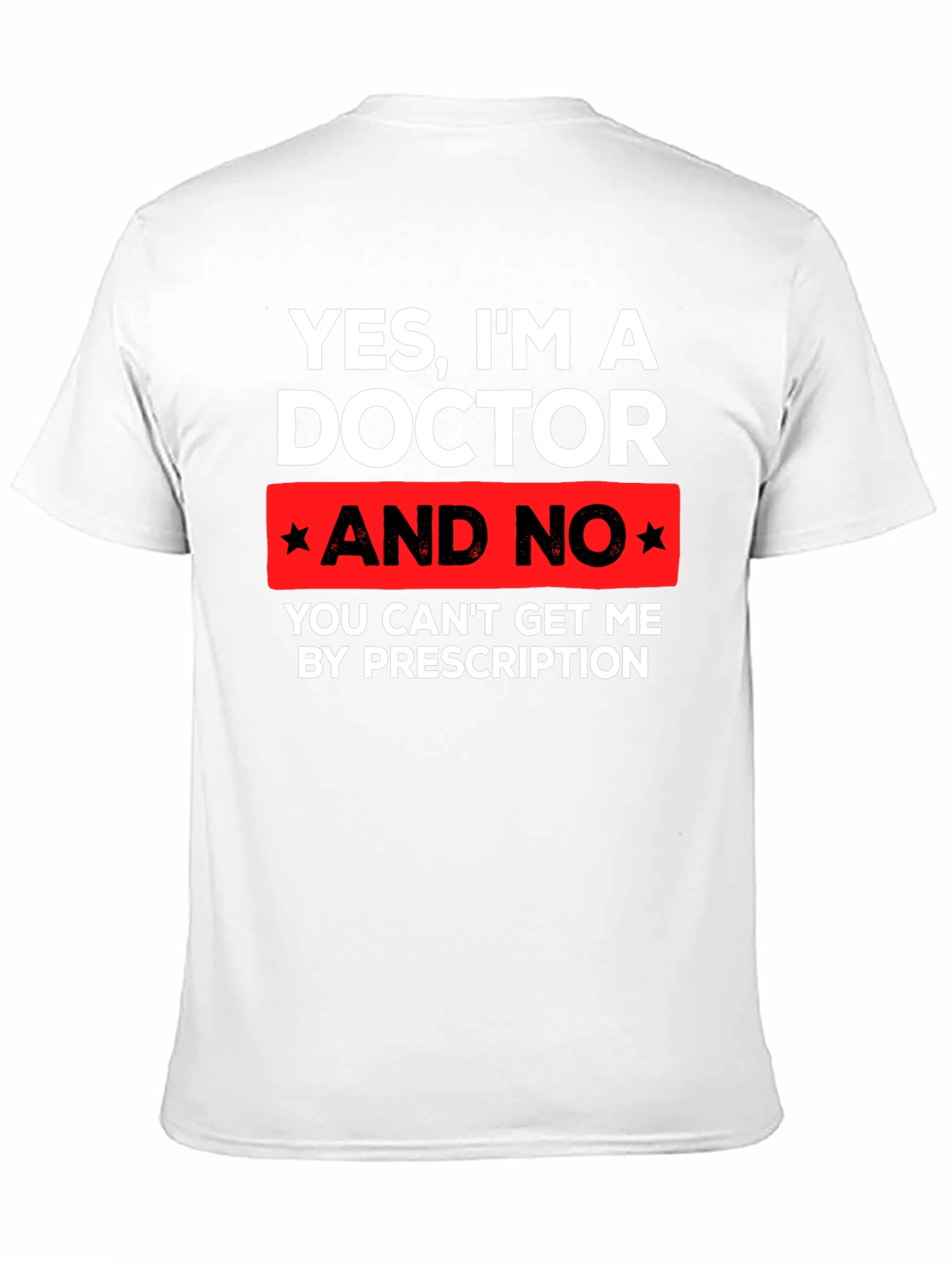 Funny Doctor T-Shirt - Prescription Humor Tee