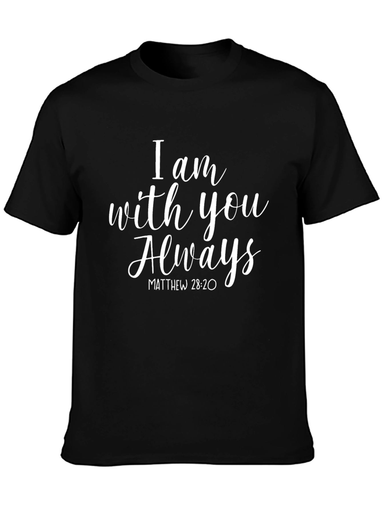 I Am With You Always T-Shirt