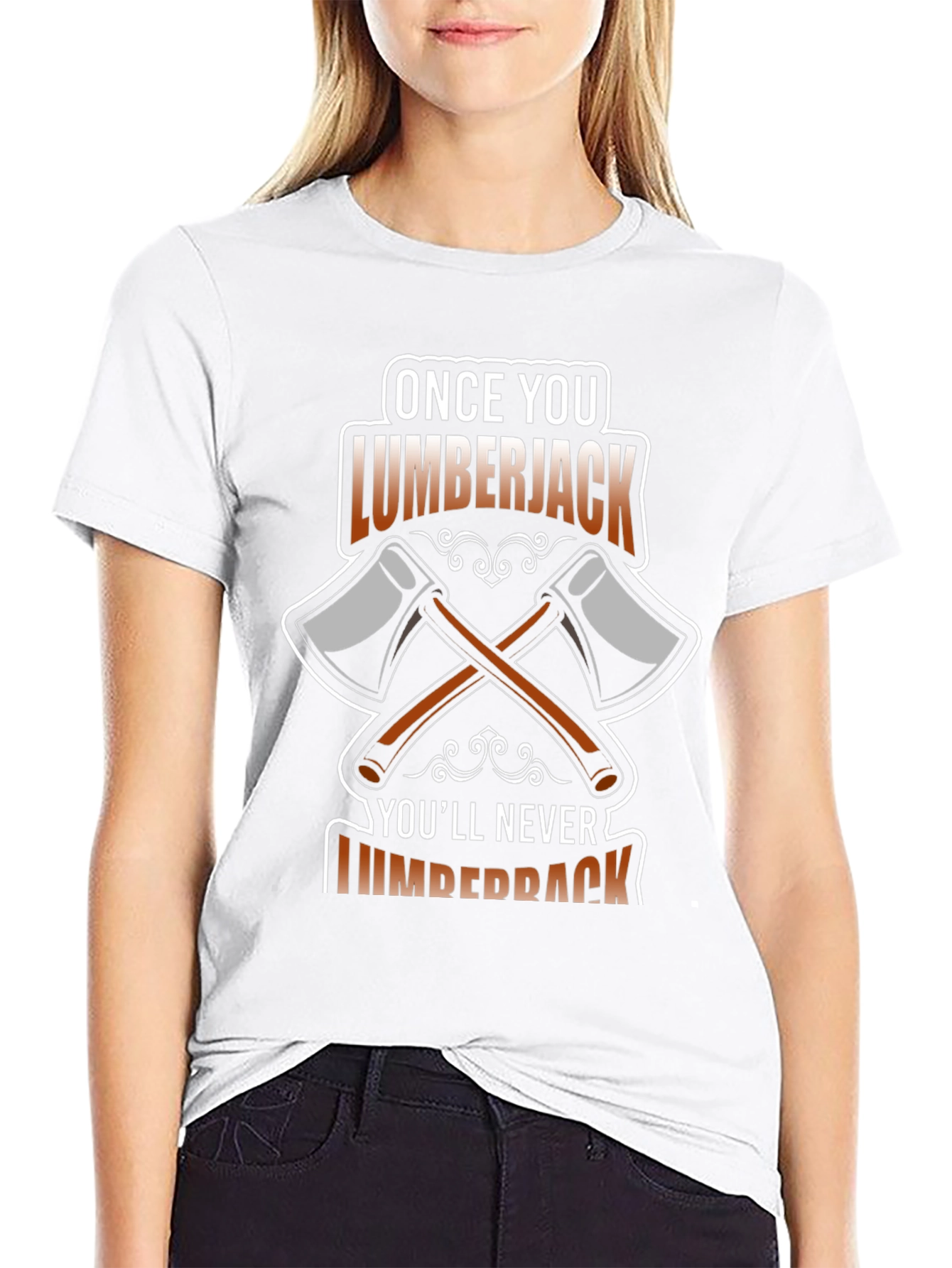 Lumberjack Axe T-Shirt - Once You Go Lumberjack!