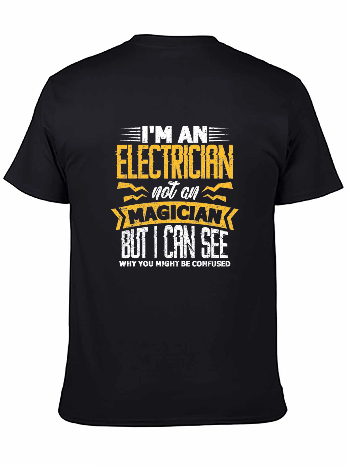 Electrician T-Shirt - Im an Electrician Not a Magician