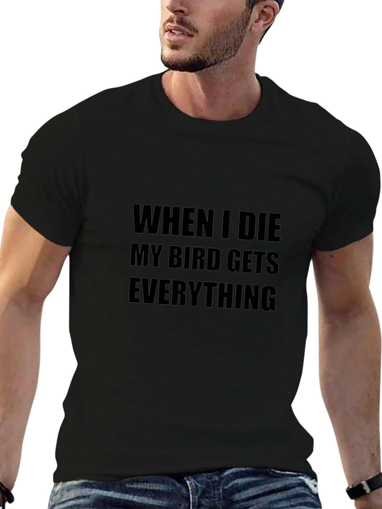 My Bird Gets Everything T-Shirt