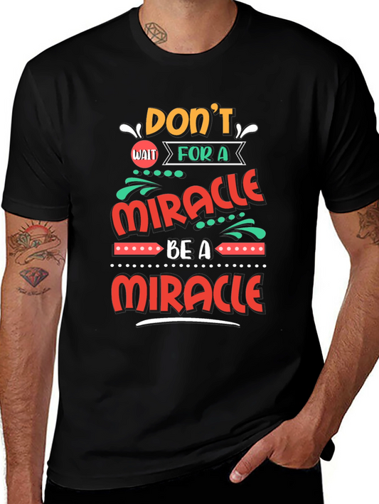 Be A Miracle Graphic T-Shirt