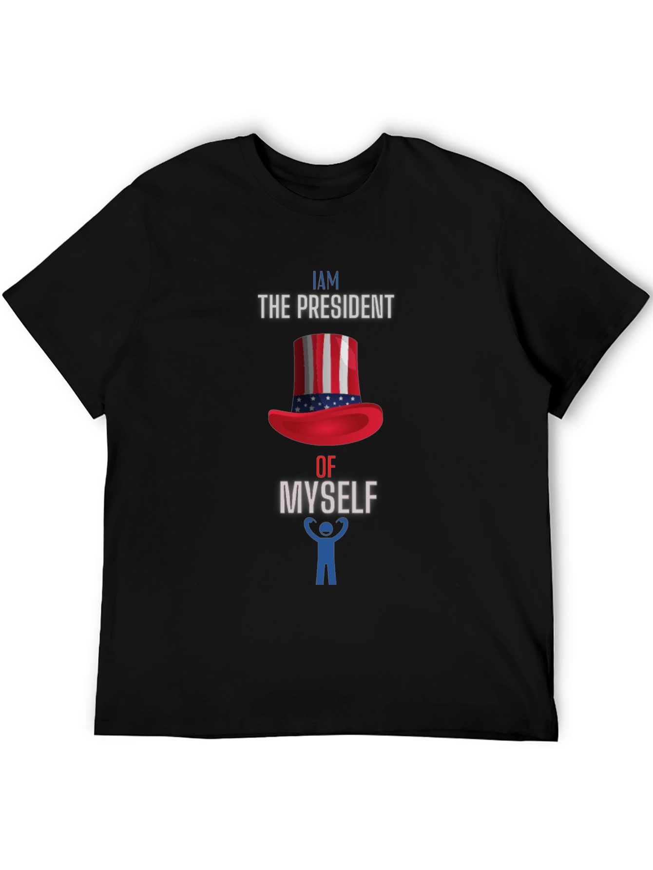 I Am The President Of Myself T-Shirt