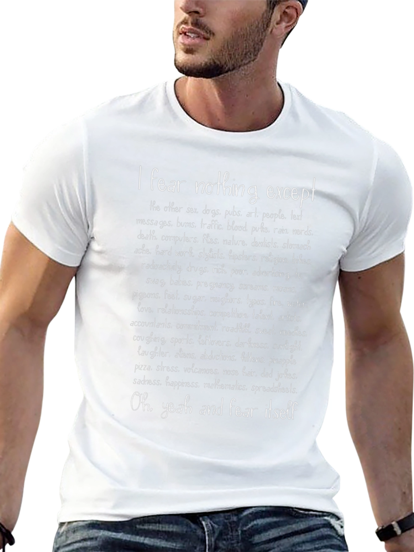 I Fear Nothing Except T-Shirt - Funny Statement Tee