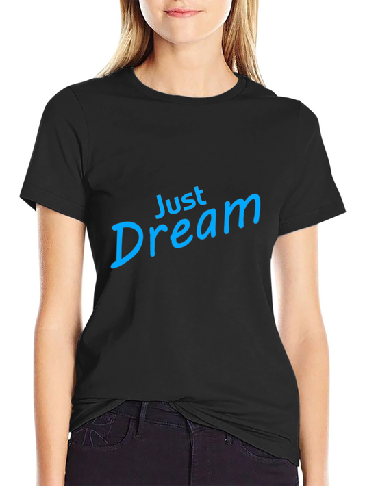 Just Dream Tee - Stylish & Comfortable Unisex T-Shirt