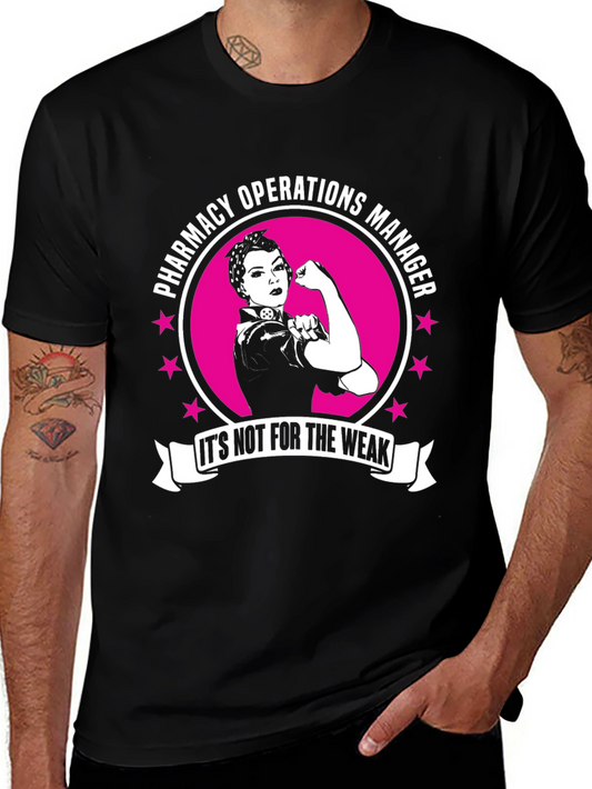 Pharmacy Operations Manager T-Shirt - Its Not For The Weak!