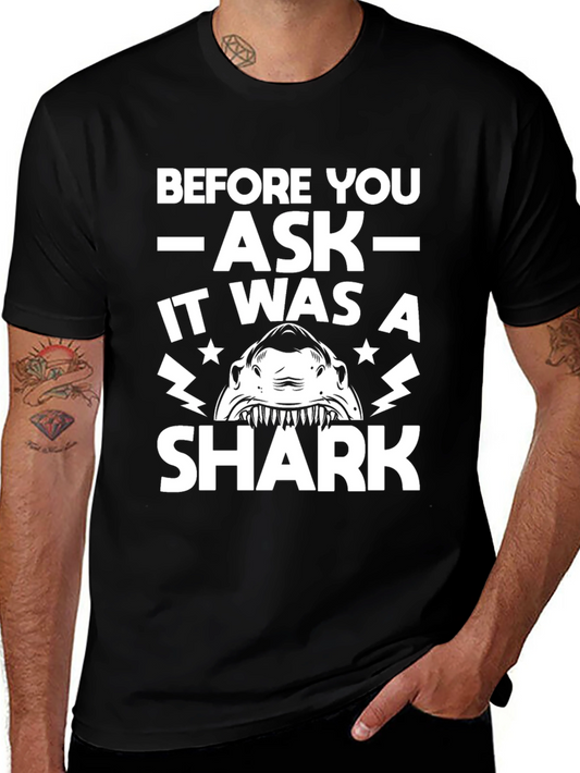 Before You Ask It Was a Shark Novelty T-Shirt