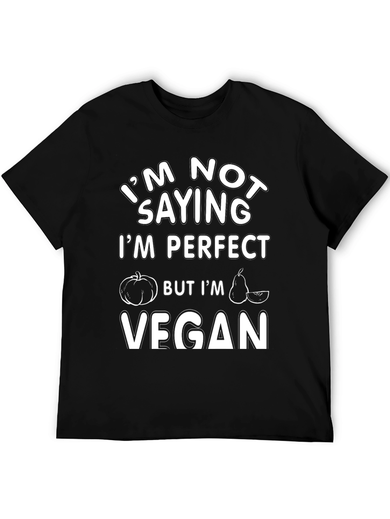 Vegan T-Shirt - Not Saying Im Perfect