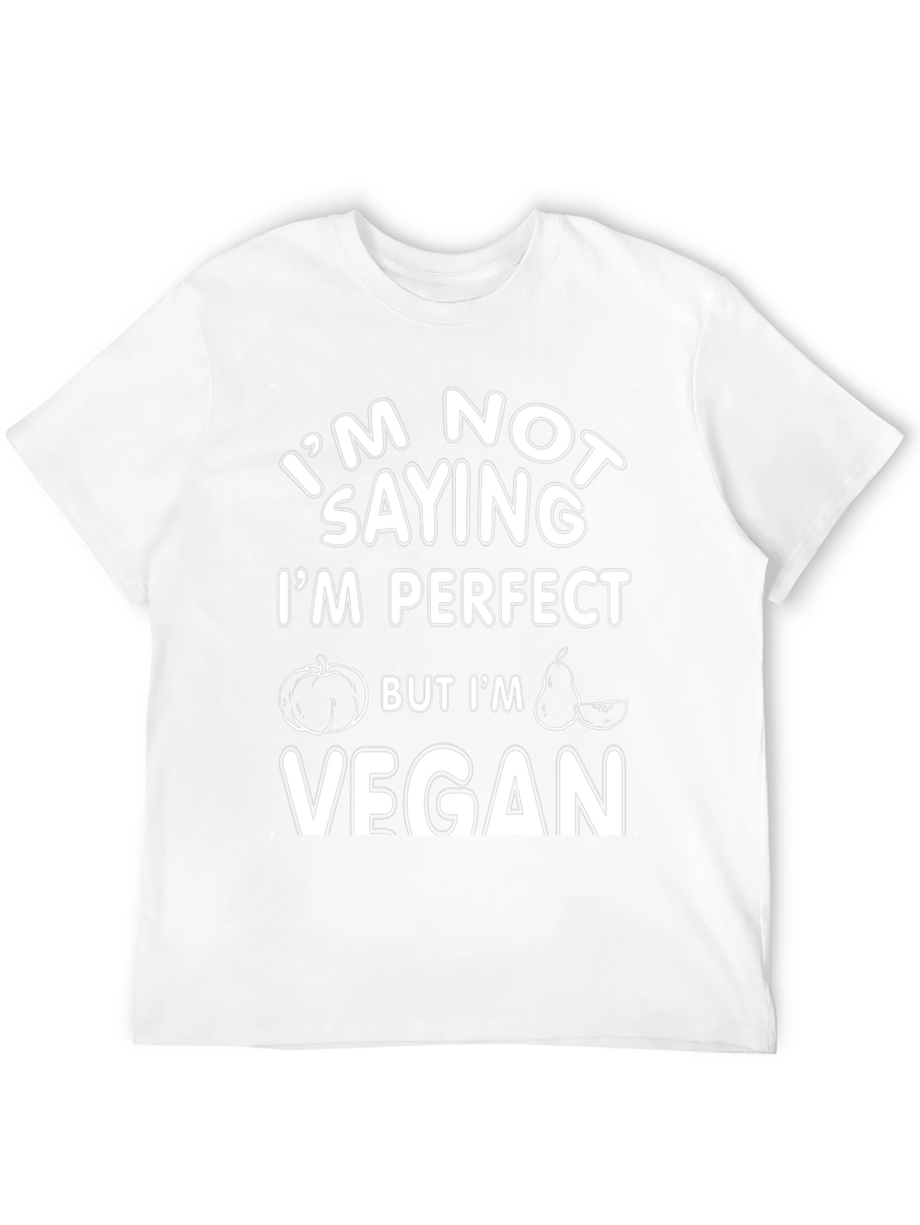 Vegan T-Shirt - Not Saying Im Perfect