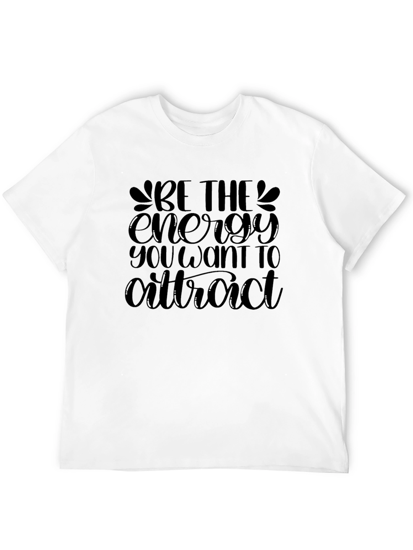 Motivational Be the Energy Black T-Shirt