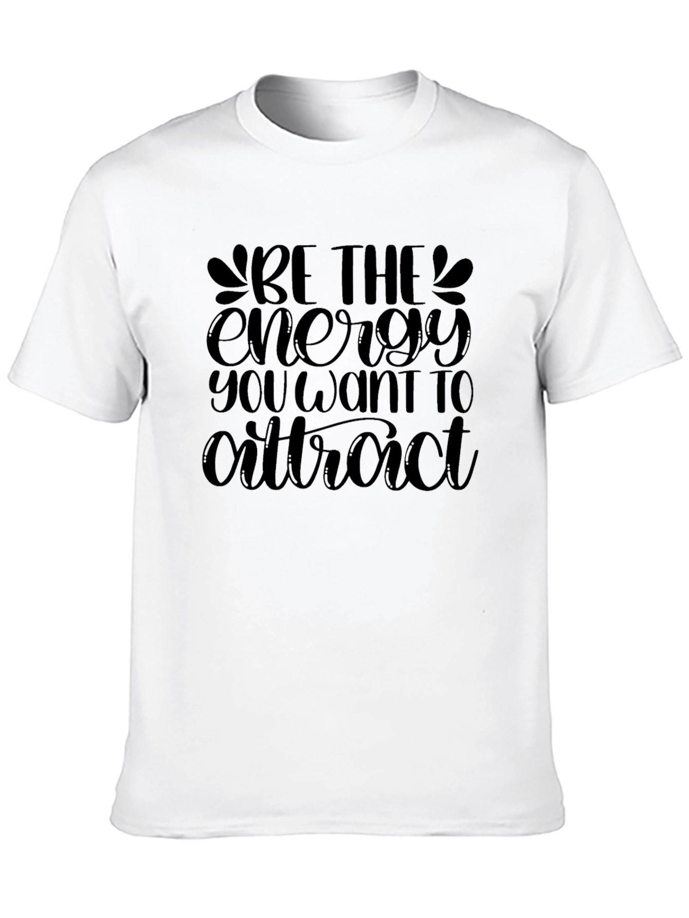 Motivational Be the Energy Black T-Shirt