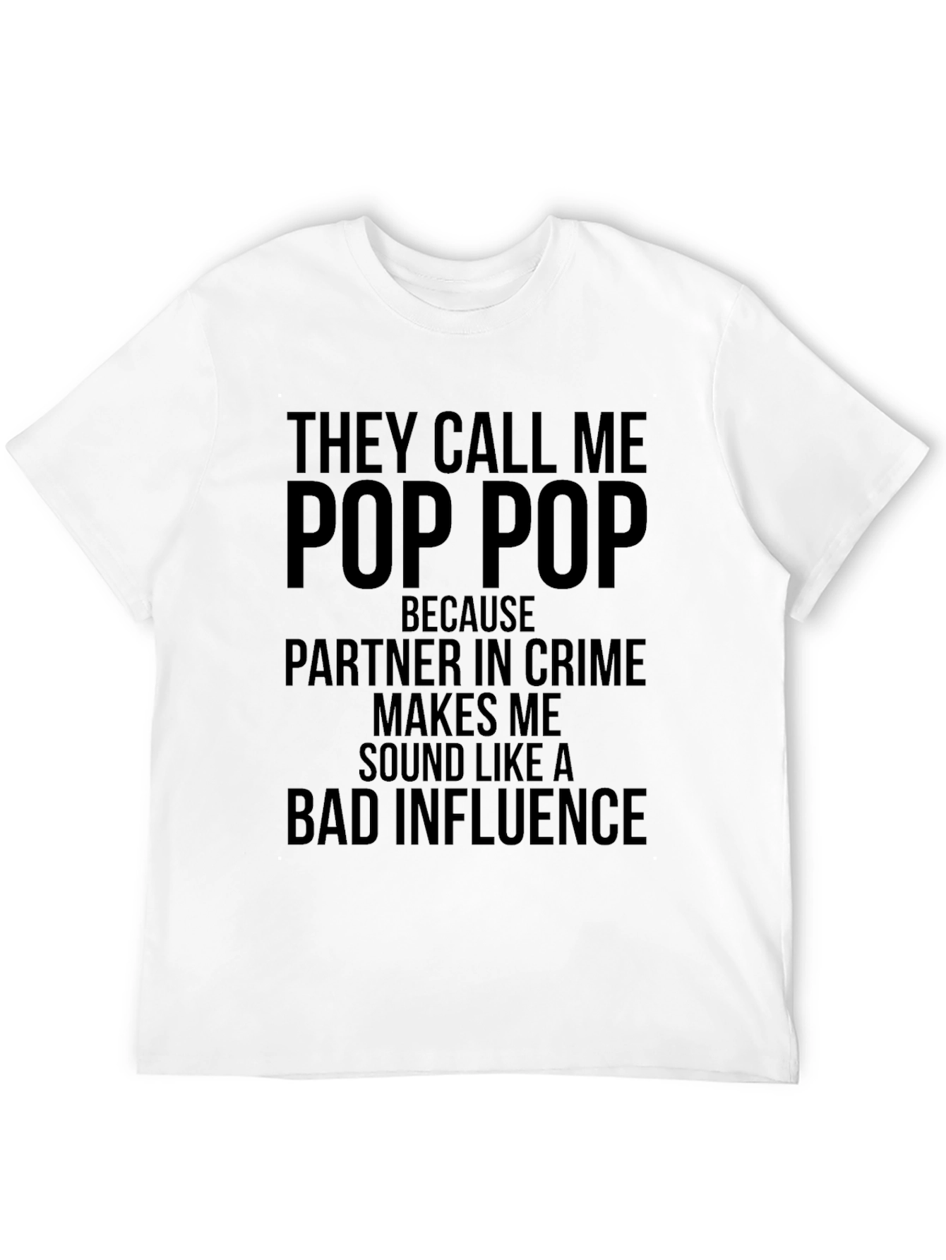 They Call Me Pop Pop Graphic T-Shirt