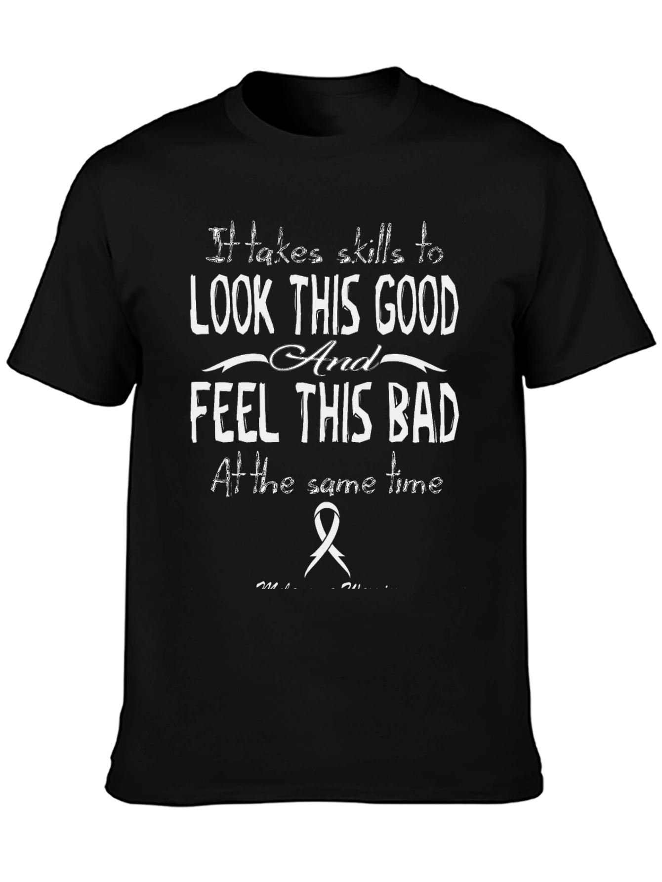 Look This Good Feel This Bad Graphic T-Shirt