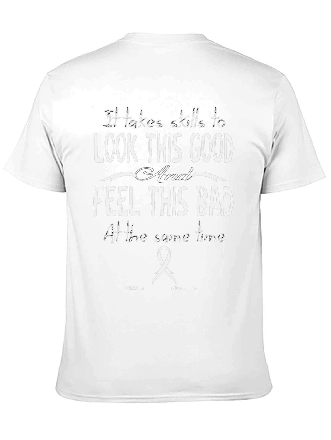 Look This Good Feel This Bad Graphic T-Shirt