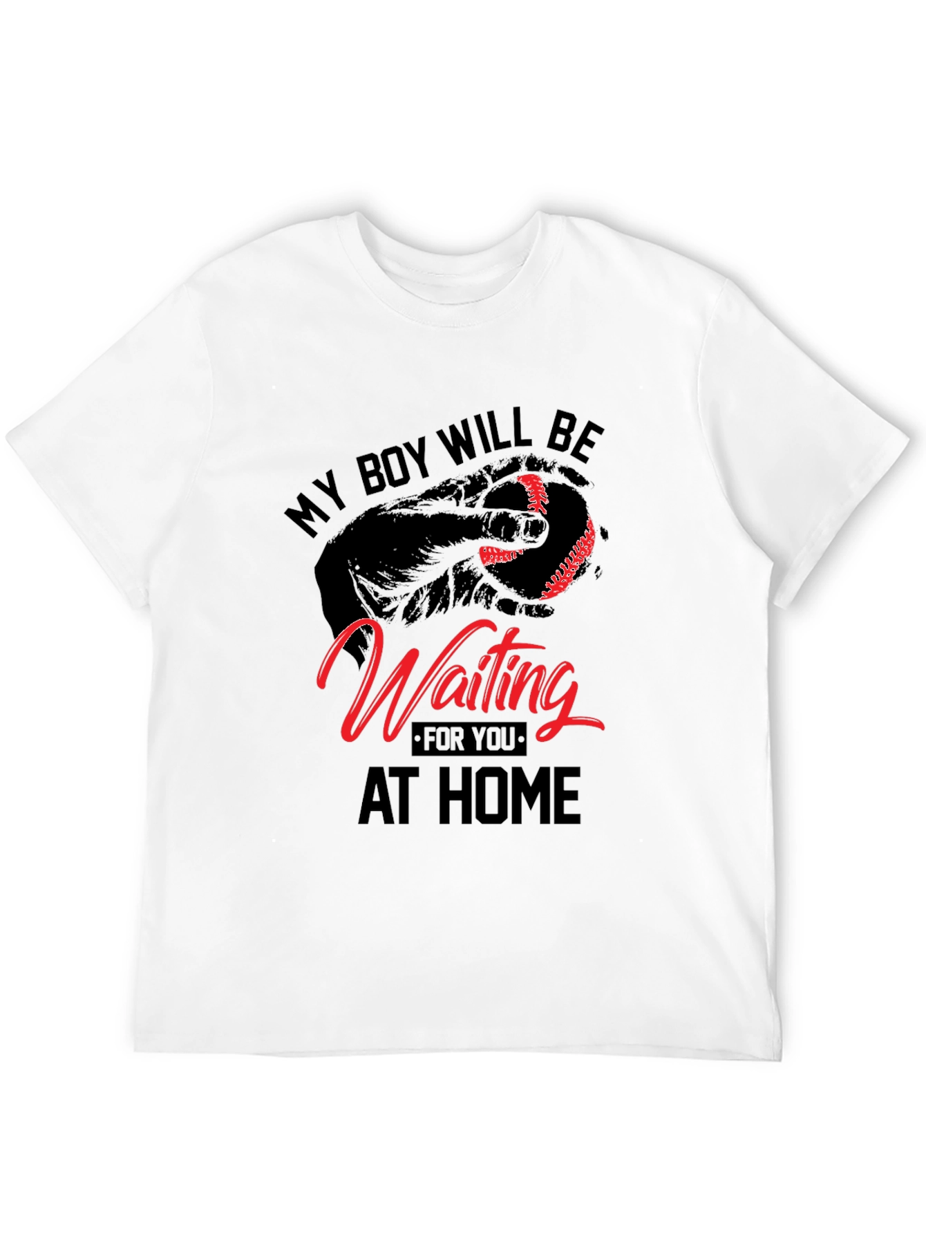 My Boy Will Be Waiting at Home Baseball T-Shirt