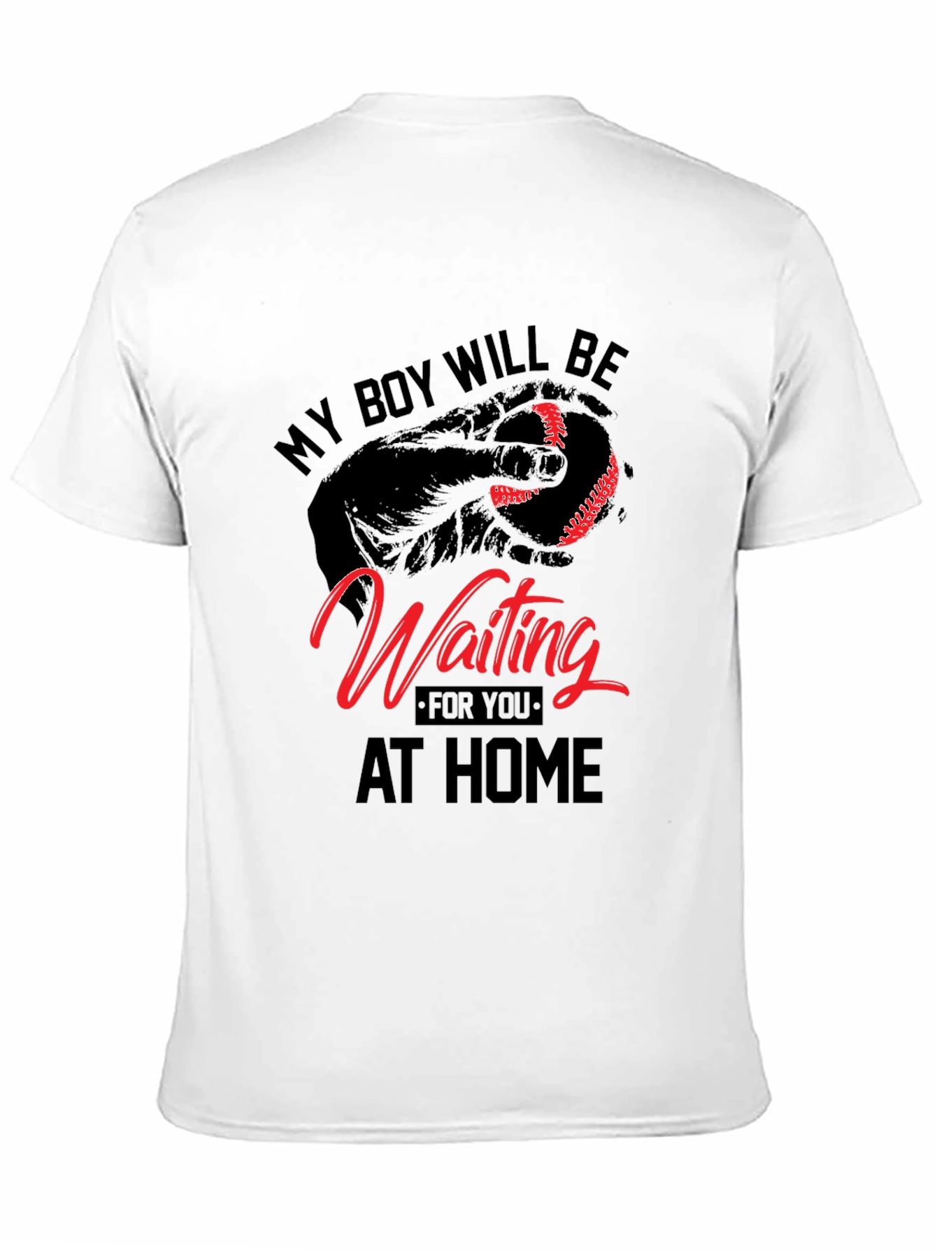 My Boy Will Be Waiting at Home Baseball T-Shirt