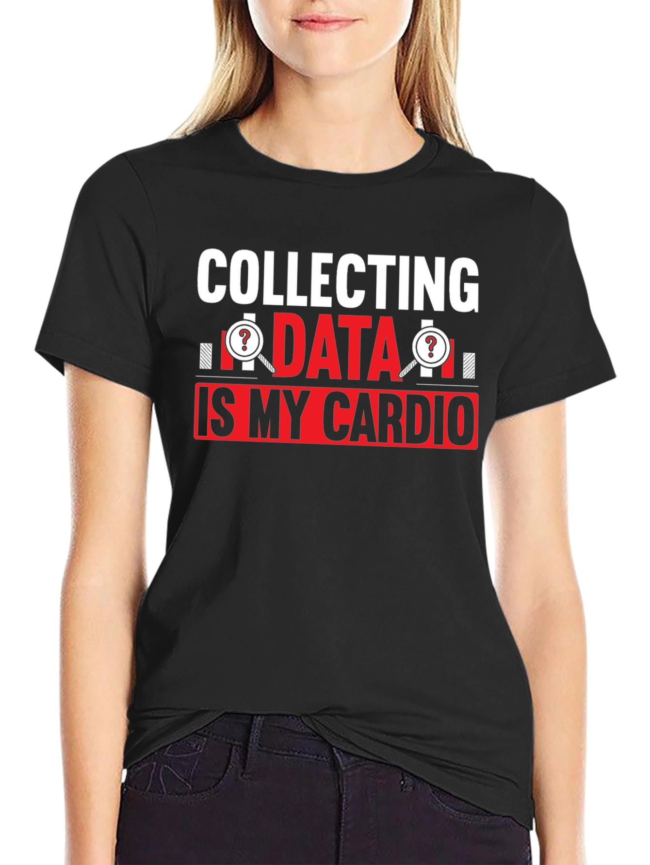 Collecting Data is My Cardio T-Shirt