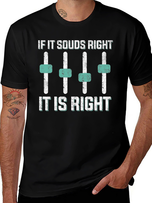 If It Sounds Right T-Shirt