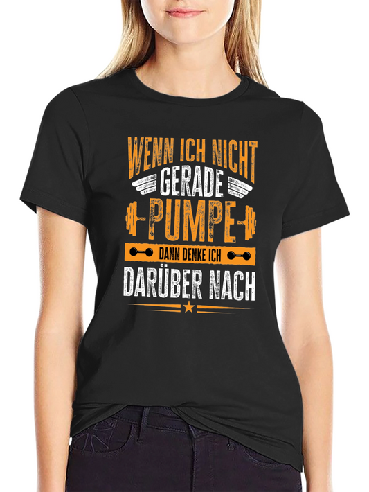Workout Motivation T-Shirt - Wenn Ich Nicht Pumpe