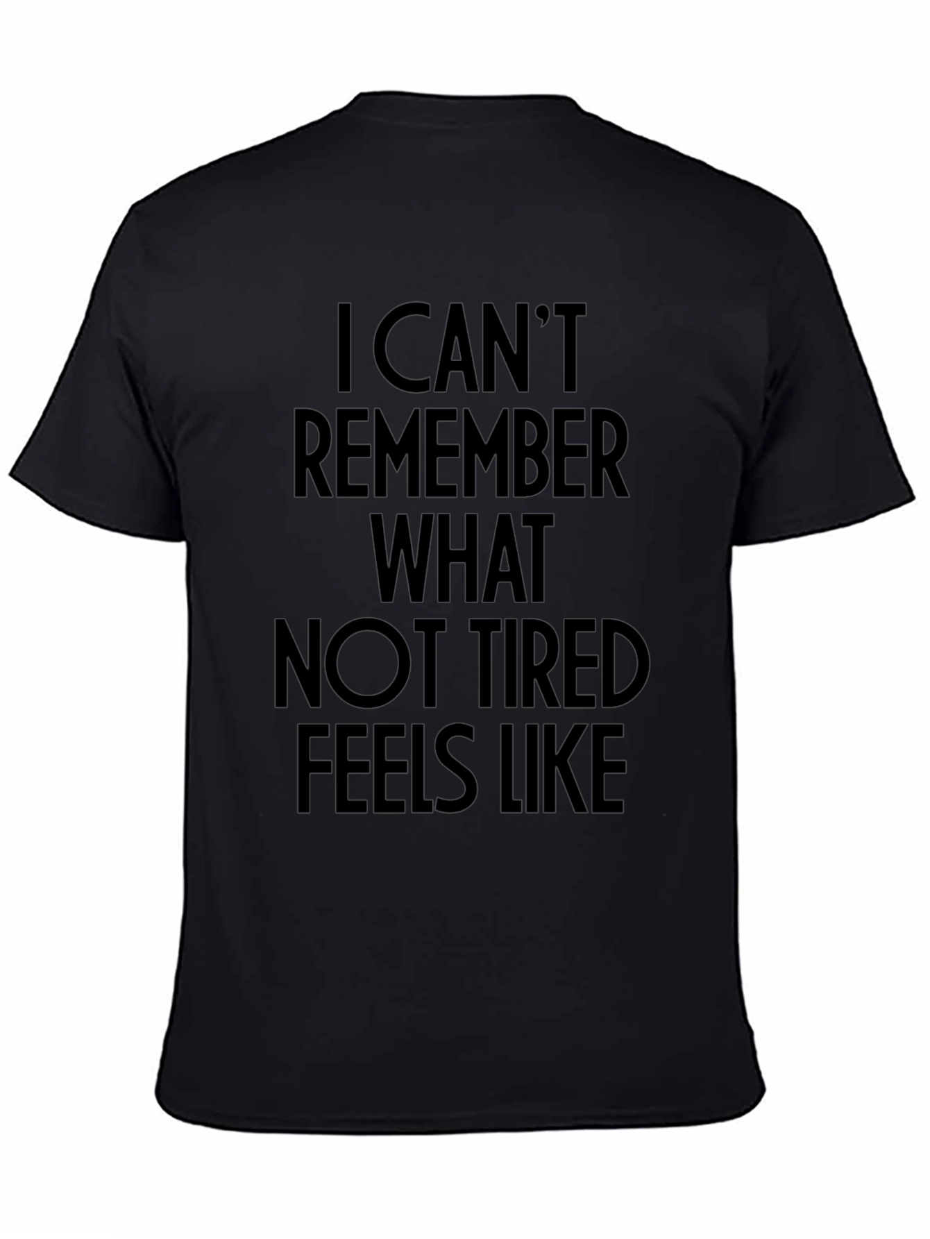 Funny Tired Slogan Black T-Shirt
