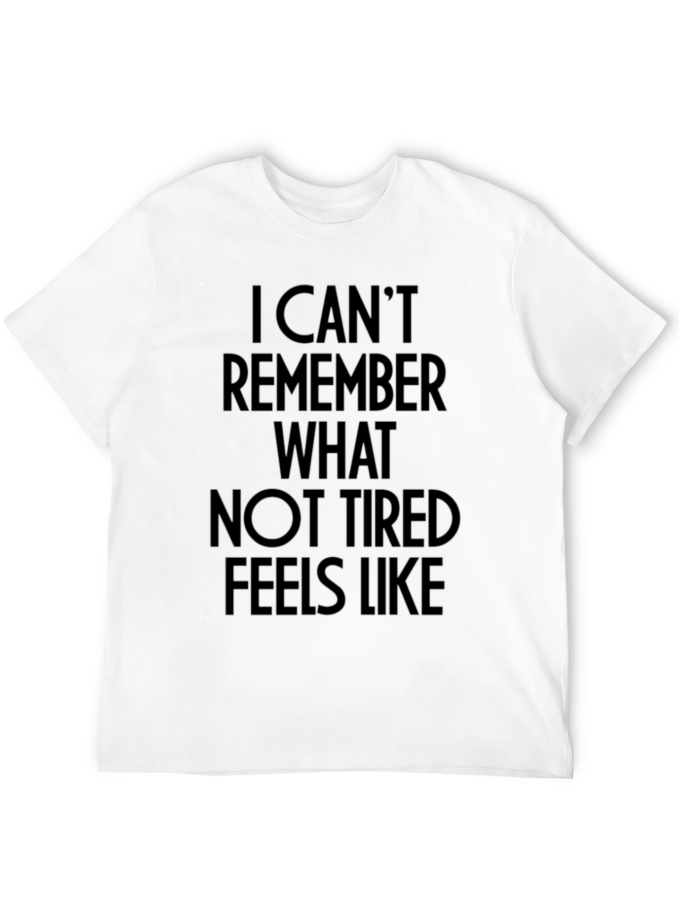 Funny Tired Slogan Black T-Shirt
