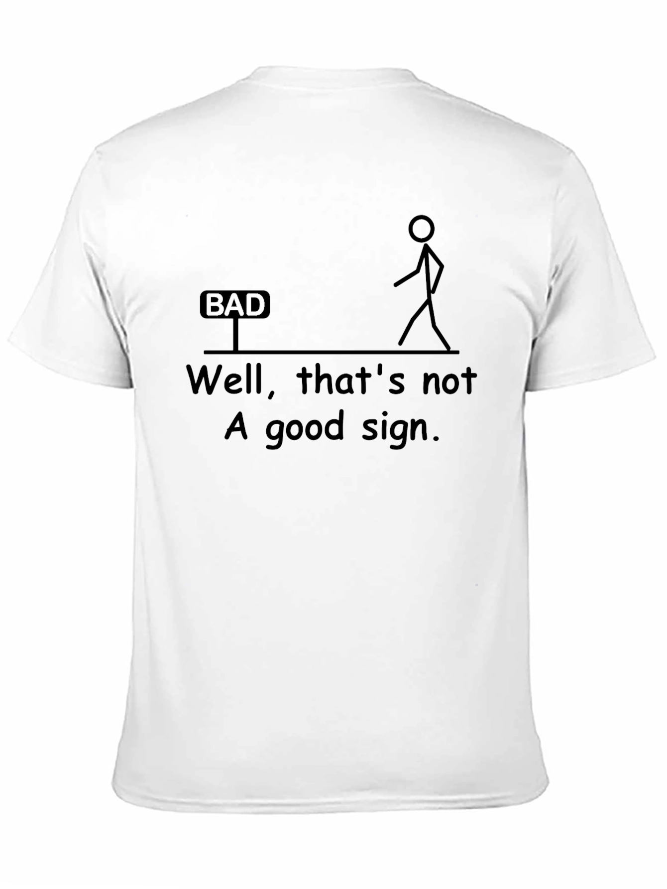 Humorous Graphic T-Shirt - Bad Sign Design