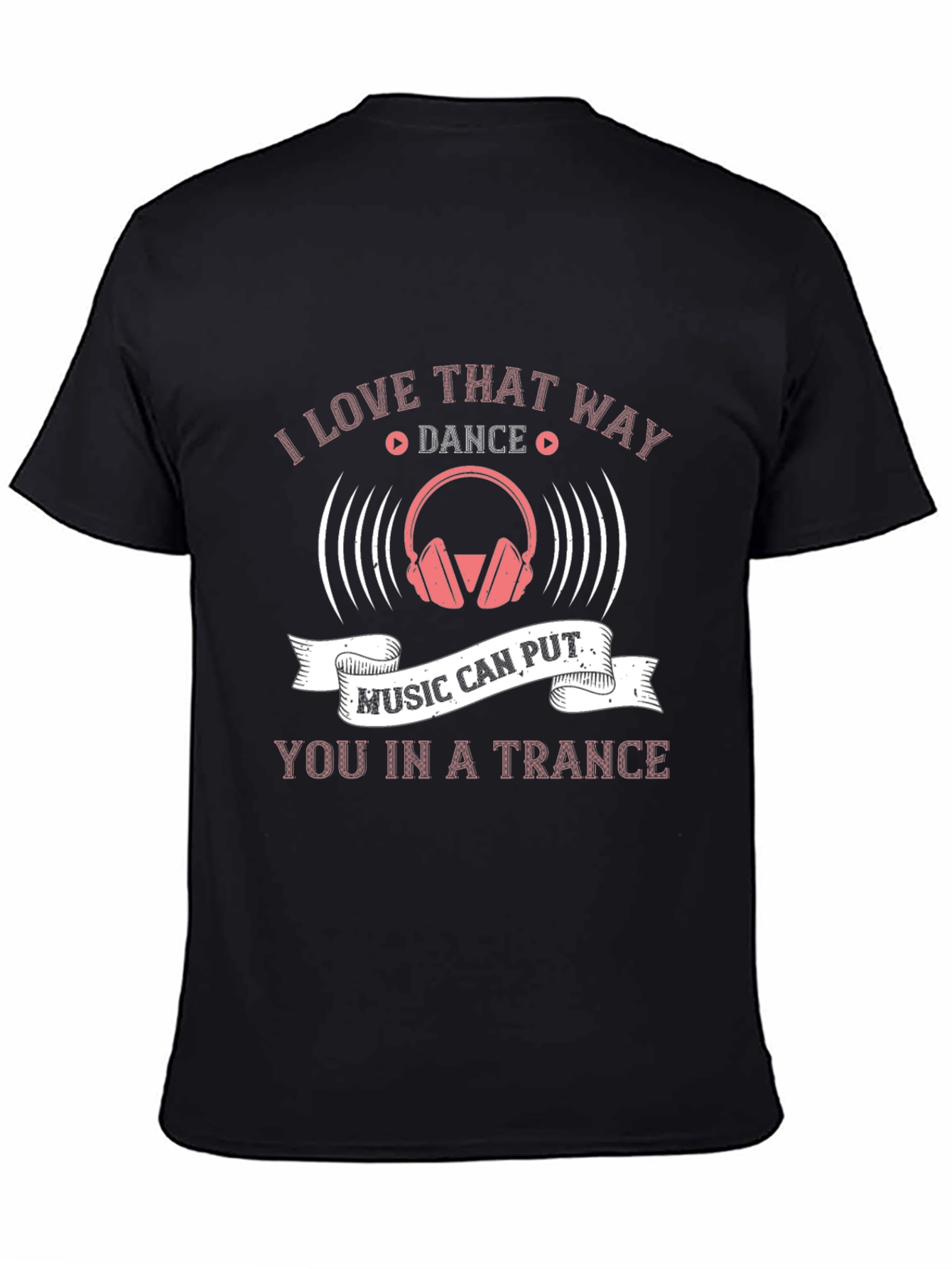 I Love That Way Dance Music T-Shirt
